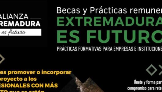 ¡Ya está aquí la nueva edición de las Becas y Prácticas remuneradas Extremadura es futuro!